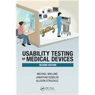 Usability Testing of Medical Devices, Second Edition