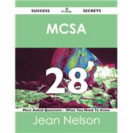 Mcsa 28 Success Secrets: 28 Most Asked Questions on Mcsa