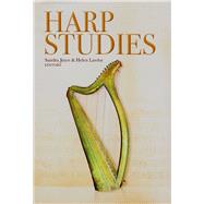 Harp Studies Perspectives on the Irish harp,9781846825880
