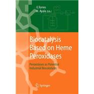Biocatalysis Based on Heme Peroxidases