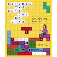 Science the Sh-t Out of Life