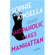 Shopaholic Takes Manhattan A Novel