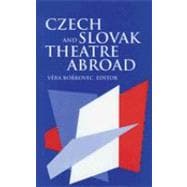 Czech and Slovak Theatre Abroad: In the Usa, Canada, Australia and England
