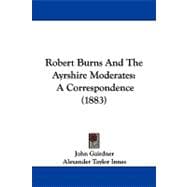 Robert Burns and the Ayrshire Moderates : A Correspondence (1883)