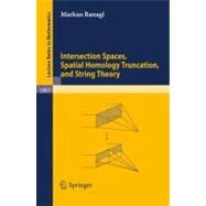 Intersection Spaces, Spatial Homology Truncation, and String Theory