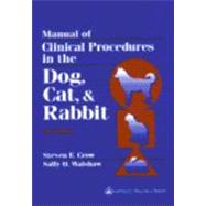 Manual of Clinical Procedures in the Dog, Cat, and Rabbit, 2nd Edition
