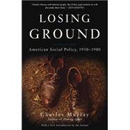 Losing Ground American Social Policy, 1950-1980