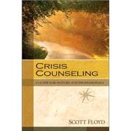 Crisis Counseling: A Guide for Pastors and Professionals