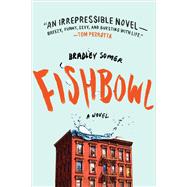 Fishbowl A Novel