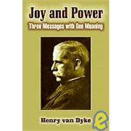 Joy and Power : Three Messages with One Meaning