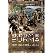 End Game Burma, 1945