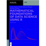 Mathematical Foundations of Data Science Using R