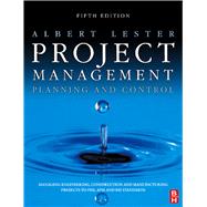 Project Management, Planning and Control : Managing Engineering, Construction and Manufacturing Projects to PMI, APM and BSI Standards