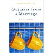 Outtakes from a Marriage A Novel