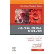 Myeloproliferative Neoplasms, An Issue of Hematology/Oncology Clinics of North America, E-Book