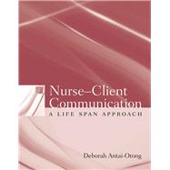 Nurse-Client Communication: A Life Span Approach