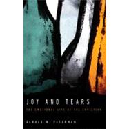 Joy and Tears The Emotional Life of the Christian
