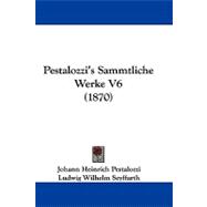 Pestalozzi's Sammtliche Werke V6