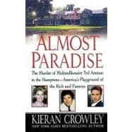 Almost Paradise The East Hampton Murder of Ted Ammon