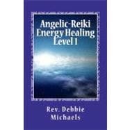 Angelic-Reiki Energy Healing Level 1