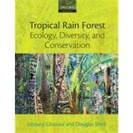 Tropical Rain Forest Ecology, Diversity, and Conservation