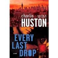 Every Last Drop A Novel