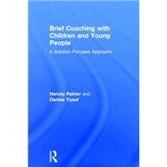 Brief Coaching with Children and Young People: A solution focused approach