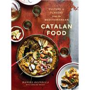 Catalan Food Culture and Flavors from the Mediterranean: A Cookbook