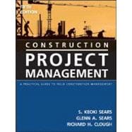 Construction Project Management : A Practical Guide to Field Construction Management