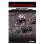 Que Fronteras?: Mexican Braceros and a Re-examination of the Legacy of Migration