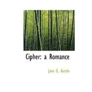 Cipher : A Romance