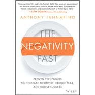 The Negativity Fast Proven Techniques to Increase Positivity, Reduce Fear, and Boost Success