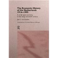 The Economic History of The Netherlands 1914-1995: A Small Open Economy in the 'Long' Twentieth Century