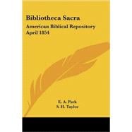 Bibliotheca Sacra : American Biblical Repository April 1854