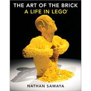The Art of the Brick A Life in LEGO