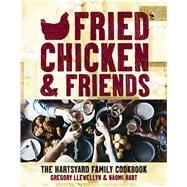 Fried Chicken & Friends The Hartsyard Family Cookbook
