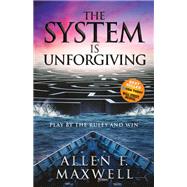 The System is Unforgiving