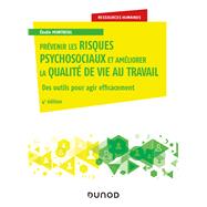 Prévenir les risques psychosociaux et améliorer la qualité de vie au travail - 4e éd