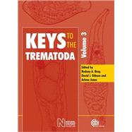 Keys to the Trematoda;  Volume 3