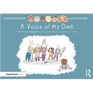 A Voice of My Own: A Thought Bubbles Picture Book About Communication
