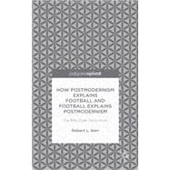The How Postmodernism Explains Football and Football Explains Postmodernism The Billy Clyde Conundrum