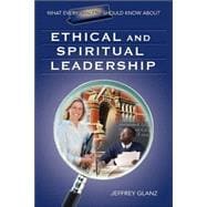 What Every Principal Should Know About Ethical And Spiritual Leadership