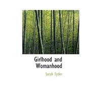 Girlhood and Womanhood : The Story of some Fortunes and Misfortunes