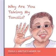 Why Are You Taking My Tonsils?