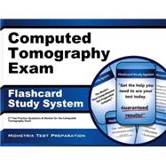 Computed Tomography Exam Flashcard Study System: Ct Test Practice Questions & Review for the Computed Tomography Exam