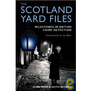 The Scotland Yard Files: Milestones in Crime Detection
