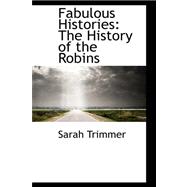 Fabulous Histories : The History of the Robins