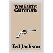 Wes Fairly : Gunman