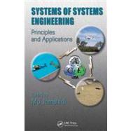 Systems of Systems Engineering: Principles and Applications