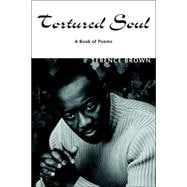 Tortured Soul : A Book of Poems